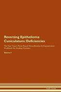 Reversing Epithelioma Cuniculatum: Deficiencies The Raw Vegan Plant-Based Detoxification & Regeneration Workbook for Hea di Health Central edito da LIGHTNING SOURCE INC