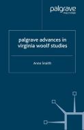Palgrave Advances in Virginia Woolf Studies di Anna Snaith edito da Palgrave Macmillan