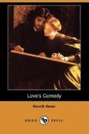 Love\'s Comedy (dodo Press) di Henrik Johan Ibsen edito da Dodo Press