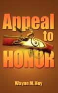 Appeal to Honor di Wayne M. Hoy edito da 1st Book Library