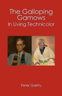 The Galloping Gamows: In Living Technicolor di Peter Garrity edito da Booksurge Publishing