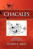Chacales di Guido J. Arze edito da Xlibris