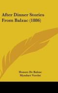 After Dinner Stories from Balzac (1886) di Honore De Balzac edito da Kessinger Publishing
