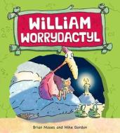 William Worrydactyl di Brian Moses edito da Barron's Educational Series