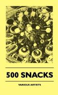 500 Snacks di Various edito da Gallaher Press