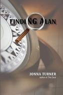 Finding Alan di Jonna Turner edito da Createspace