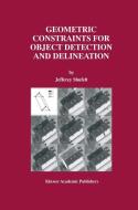 Geometric Constraints for Object Detection and Delineation di Jefferey Shufelt edito da Springer US