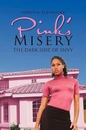 Pink\'s Misery di Sonovia Alexander edito da Xlibris Corporation