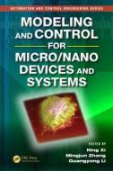 Modeling And Control For Micro/nano Devices And Systems di Ning Xi, Mingjun Zhang, Guangyong Li edito da Taylor & Francis Inc