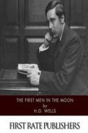 The First Men in the Moon di H. G. Wells edito da Createspace