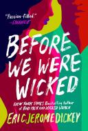 Before We Were Wicked di Eric Jerome Dickey edito da DUTTON BOOKS