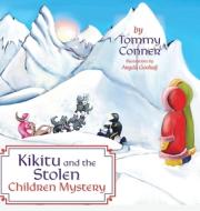 Kikitu and the Stolen Children Mystery di Tommy Conner edito da FriesenPress