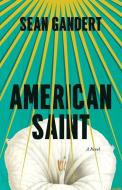 American Saint di Sean Gandert edito da Amazon Publishing