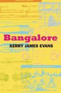 Bangalore di Kerry James Evans edito da COPPER CANYON PR