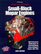 How to Hot Rod Small-Block Mopar Engines: High Performance Modifications for Street and Racing, Revised and Updated Edit di Larry Shepard edito da H P BOOKS
