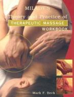 Theory & Practice of Therapeutic Massage 3e Workbook di Mark F. Beck edito da Delmar