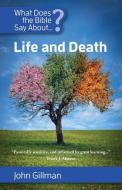 What Does the Bible Say about Life and Death? di John Gillman edito da New City Press