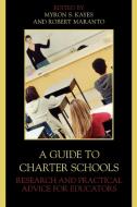 A Guide to Charter Schools di Myron Kayes edito da Rowman & Littlefield Education