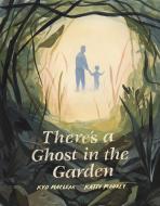 There's a Ghost in the Garden di Kyo Maclear edito da Enchanted Lion
