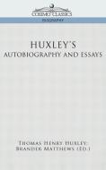 Huxley's Autobiography and Essays di Thomas Henry Huxley edito da Cosimo Classics