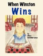 When Winston Wins di Mary Fairchild-Lenyo edito da DOG EAR PUB LLC