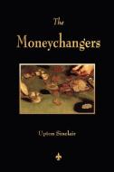 The Moneychangers di Upton Sinclair edito da Watchmaker Publishing