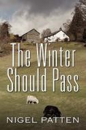 The Winter Should Pass di Nigel Patten edito da Eloquent Books