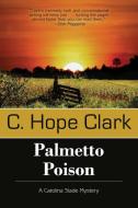 Palmetto Poison di C. Hope Clark edito da Bell Bridge Books