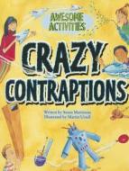 Crazy Contraptions di Susan Martineau edito da Windmill Books