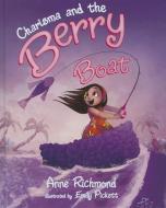 Charisma and the Berry Boat di Anne Richmond edito da MASCOT BOOKS