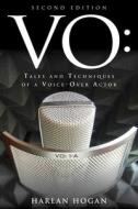 VO: Tales and Techniques of a Voice-Over Actor di Harlan Hogan edito da ALLWORTH PR