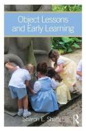 Object Lessons and Early Learning di Sharon E. (Independent Education Consultant Shaffer edito da Left Coast Press Inc