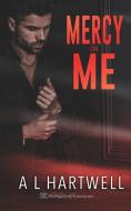 Mercy on Me di A. L. Hartwell edito da BLUSHING BOOKS PUBN