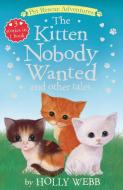 The Kitten Nobody Wanted and Other Tales di Holly Webb edito da TIGER TALES