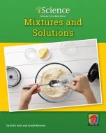 Mixtures and Solutions di Emily Sohn, Joseph Brennan edito da NORWOOD HOUSE PR