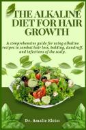 The Alkaline Diet for Hair Growth di Amalie Kleist edito da Dolly Publishing