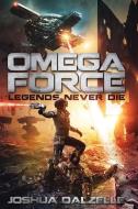 Omega Force: Legends Never Die di Joshua Dalzelle edito da LIGHTNING SOURCE INC