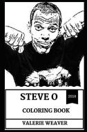 Steve O Coloring Book: Legendary Funny Stuntsman and Celebrity Jackass Member, Famous Comedian and Showman Inspired Adul di Valerie Weaver edito da LIGHTNING SOURCE INC