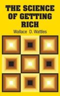 The Science of Getting Rich di Wallace D. Wattles edito da Simon & Brown