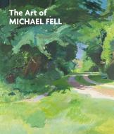 The Art Of Michael Fell edito da Unicorn Publishing Group
