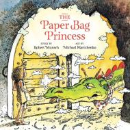 Paper Bag Princess Unabridged di Robert Munsch edito da Annick Press Ltd