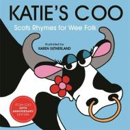 Katie's Coo di James Robertson, Matthew Fitt edito da Bonnier Books Ltd