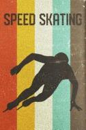 SPEED SKATING JOURNAL di Clementine Arches Books edito da INDEPENDENTLY PUBLISHED