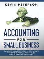 Accounting for Small Business di Kevin Peterson edito da CHARLIE CREATIVE LAB LTD PUBLISHER