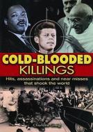 Cold Blooded Killings: Hits, Assassinations, and Near Misses That Shook the World di Charlotte Greig edito da Chartwell Books