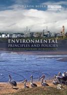 Environmental Principles and Policies di Sharon (Visiting Professor Beder edito da Taylor & Francis Ltd