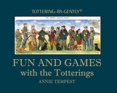 Fun And Games With The Totterings di Annie Tempest edito da Quiller Publishing Ltd