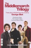 The Middlemarch Trilogy di George Eliot, Geoffrey Beevers edito da Nick Hern Books