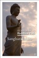 A Guide to the Buddhist Path di Sangharakshita edito da Windhorse Publications
