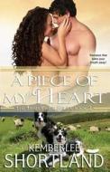 A Piece Of My Heart di Kemberlee Shortland edito da Tirgearr Publishing